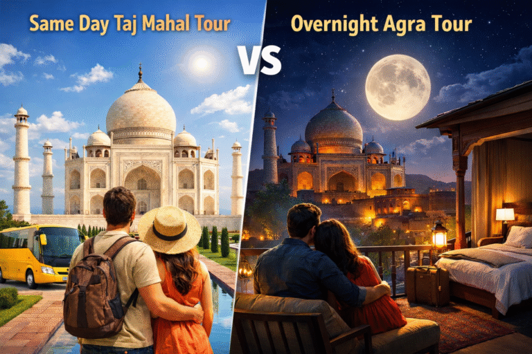 Same Day Taj Mahal Tour vs Overnight Agra Tour